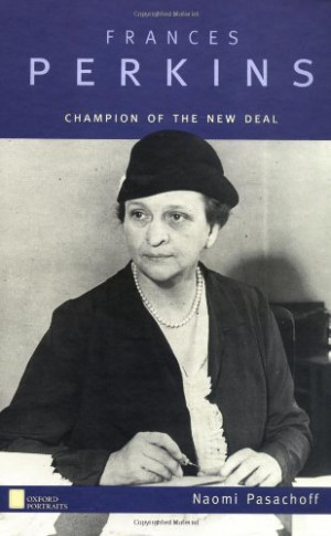 Frances Perkins: Champion of the New Deal (Oxford Portraits)