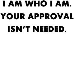 am_who_i_am_your_approval_isnt_need_mug.jpg?height=250&width=250 ...