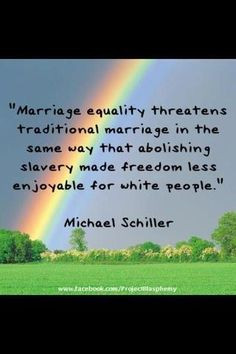 ... most profound quote that the gay rights movement will ever see. More