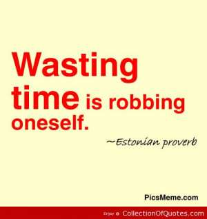 Wasting Time Is Robbing Oneself