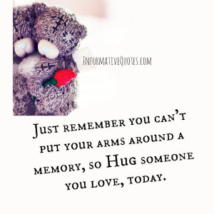 You can’t put your arms around a memory