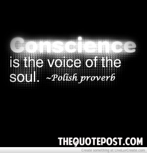Conscience Is The Voice Of The Soul