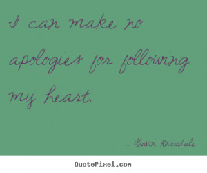 Design picture quotes about love - I can make no apologies for ...