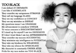 Oh,I'm too black, you say?!