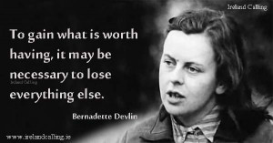 ... -Devlin-To-gain-what-is-worth-having-600 Irish Women Inspiring quotes