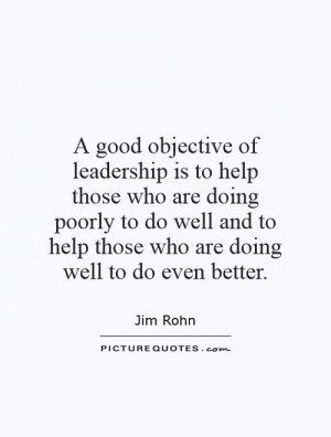 ... to help those who are doing well to do even better. Picture Quote #1