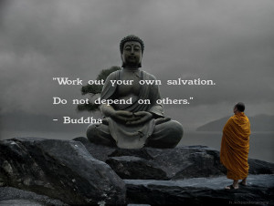 buddha quotes on success work out your own salvation do not depend on ...