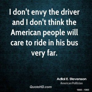 don't envy the driver and I don't think the American people will ...