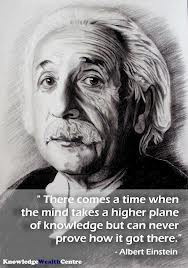 There Comes a Time When the Mind Takes a Higher Plane of Knowledge But ...