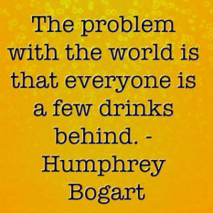 Humphrey Bogart Quote