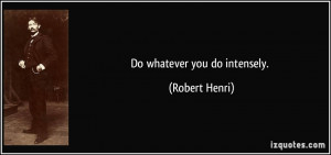 More Robert Henri Quotes