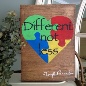 ... Different Not Less Autism Awareness Sign, Autism Quote Temple Grandin