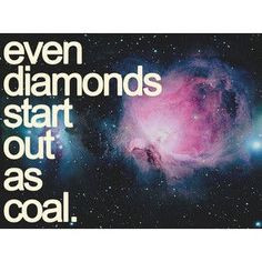 ... quotes coal true diamonds start lyrics inspiration quotes photography