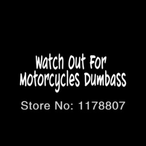 WATCH-OUT-FOR-MOTORCYCLES-DUMBASS-Sticker-for-Car-Window-Vinyl-Decal ...