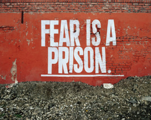 Fear Is a Prison ~ Being In Love Quote