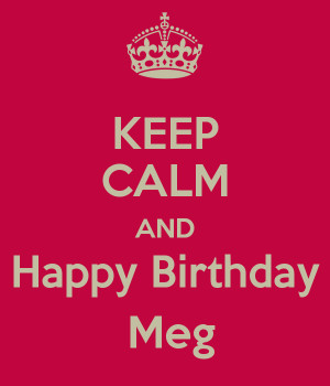 Calm And Happy Birthday Meg