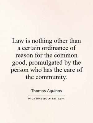 Law is nothing other than a certain ordinance of reason for the common ...