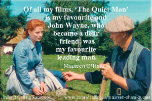 ... leading man. Maureen O'Hara quote. Image Copyright - Ireland Calling