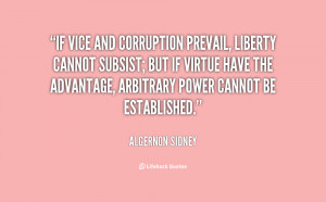 If vice and corruption prevail, liberty cannot subsist; but if virtue ...