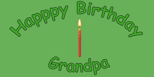 Happy Birthday Grandpa 2010: We'll miss you Pop!