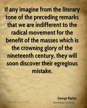 If any imagine from the literary tone of the preceding remarks that we ...