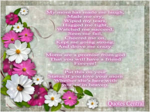 my mom has made me laugh wiped my tears hugged me tight watched me ...