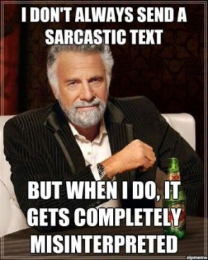 ... But When I Do, It Gets Completely Misinterpreted ” ~ Sarcasm Quote
