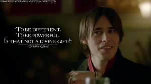 ... Is that not a divine gift? Dorian Gray Quotes, Penny Dreadful Quotes