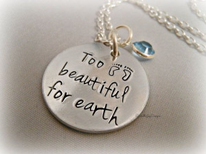 ... Too beautiful for earth - custom loss memorial remembrance miscarriage