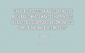 quote-Gil-Gerard-i-have-a-superstition-about-saying-too-178751.png