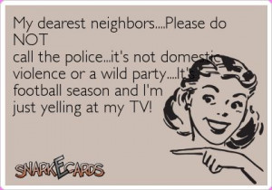 My dearest neighbors….Please do NOT call the police…it’s not ...