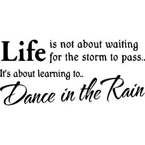 ... Wall Art > Living / Dining Room > Dance in the Rain Vinyl Wall Quote