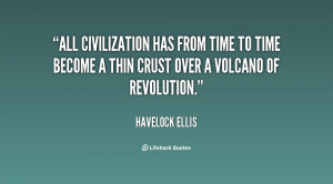 All civilization has from time to time become a thin crust over a ...