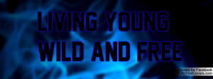 Living Young, Wild and Free Profile Facebook Covers