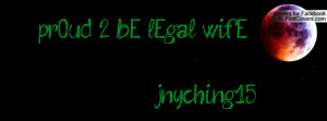 proud 2 be legal wife.. jnyching15 , Pictures