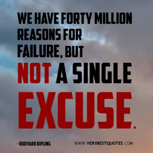 Motivational quotes, failure quotes, excuse quotes, We have forty ...