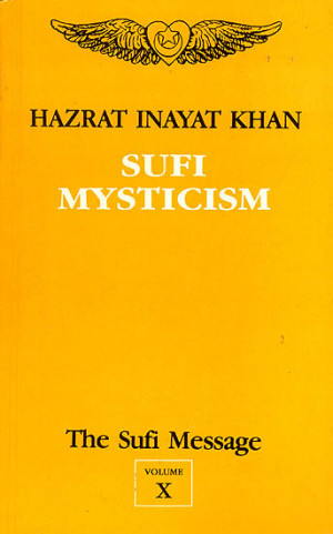 Sufi Mysticism (Vol-X, The Sufi Message)