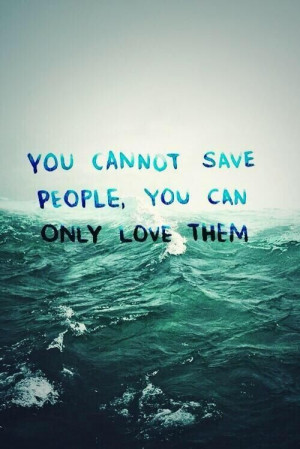 You can't save people