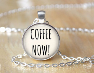 COFFEE NOW Coffee Lover Necklace Quote by ShakespearesSisters, $10.00