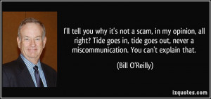 ... out, never a miscommunication. You can't explain that. - Bill O'Reilly