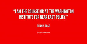 ... am the Counselor at the Washington Institute for Near East Policy