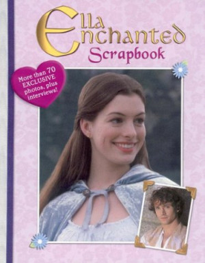 Ella Enchanted Scrapbook: Movie Tie-In
