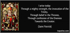 arise today Through a mighty strength, the invocation of the Trinity ...