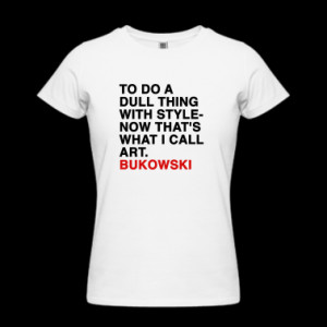charles bukowski quote Women's T-Shirts