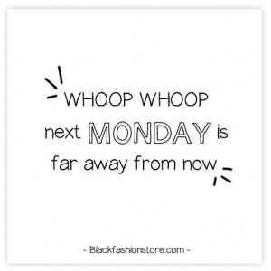 ... Mondays Mad, Mondays Uggh, Nasty Mondays, Weekend Quotes, Friday
