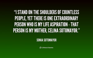 quote Sonia Sotomayor i stand on the shoulders of countless 154410 png
