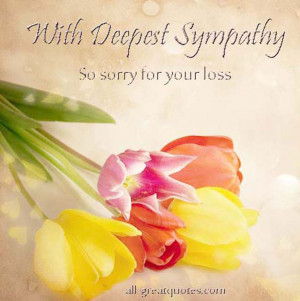 With Deepest Sympathy. So Sorry For Your Loss – Join Me – FREE TO ...