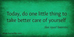 Take Better Care of Yourself…Today!