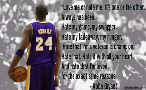 ... Kobe Bryant Quotes. Click on a quote to open an image with the quote