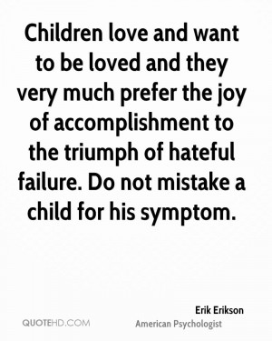 erik-erikson-psychologist-quote-children-love-and-want-to-be-loved.jpg